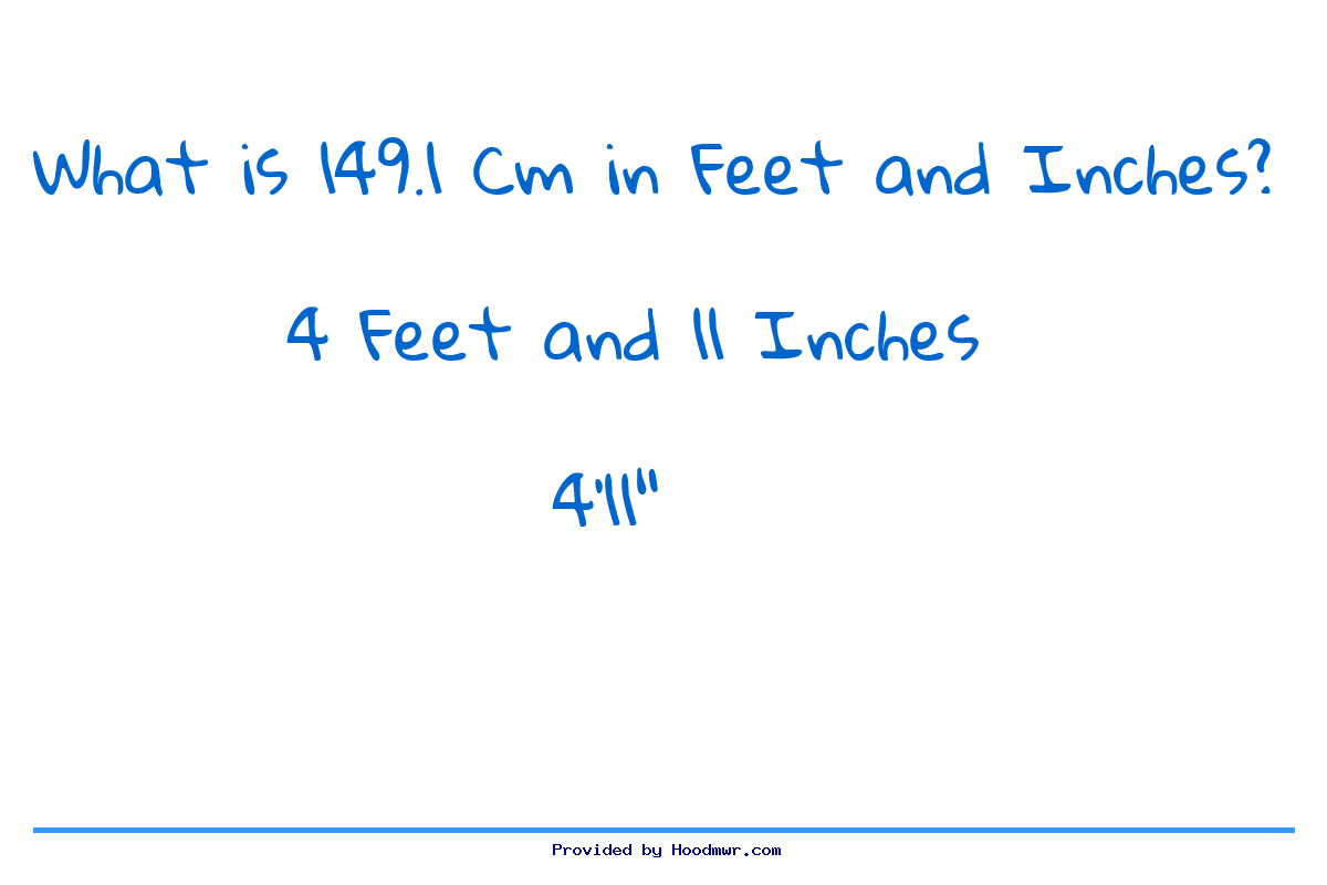 Answer for What is 149.1 CM in Feet and Inches?