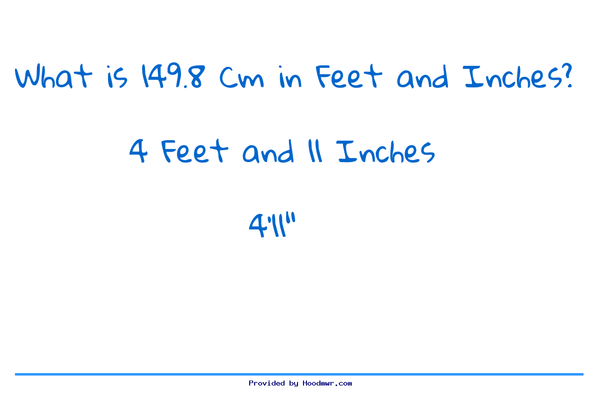 Answer for What is 149.8 CM in Feet and Inches?