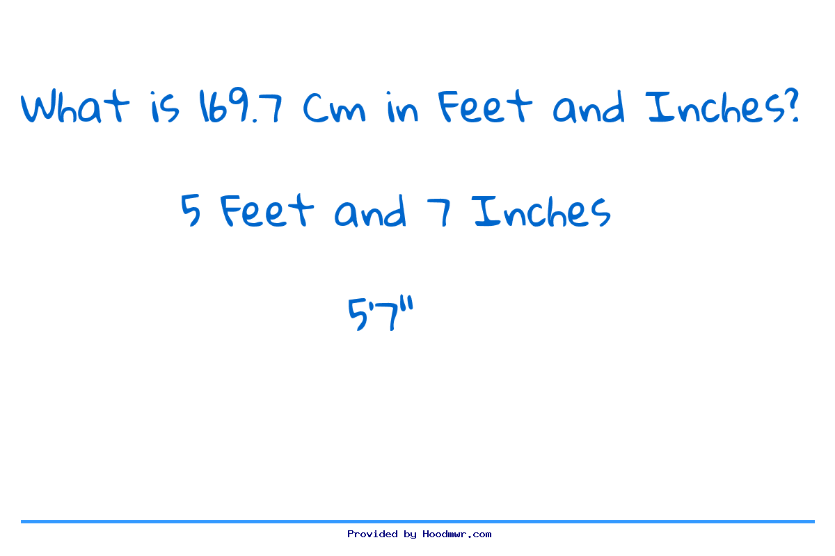 Answer for What is 169.7 CM in Feet and Inches?