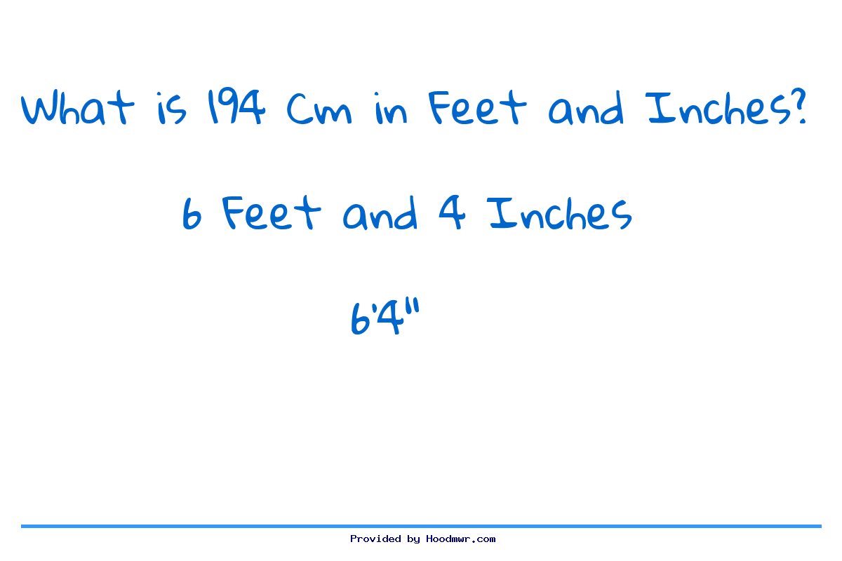 Answer for What is 194 CM in Feet and Inches?