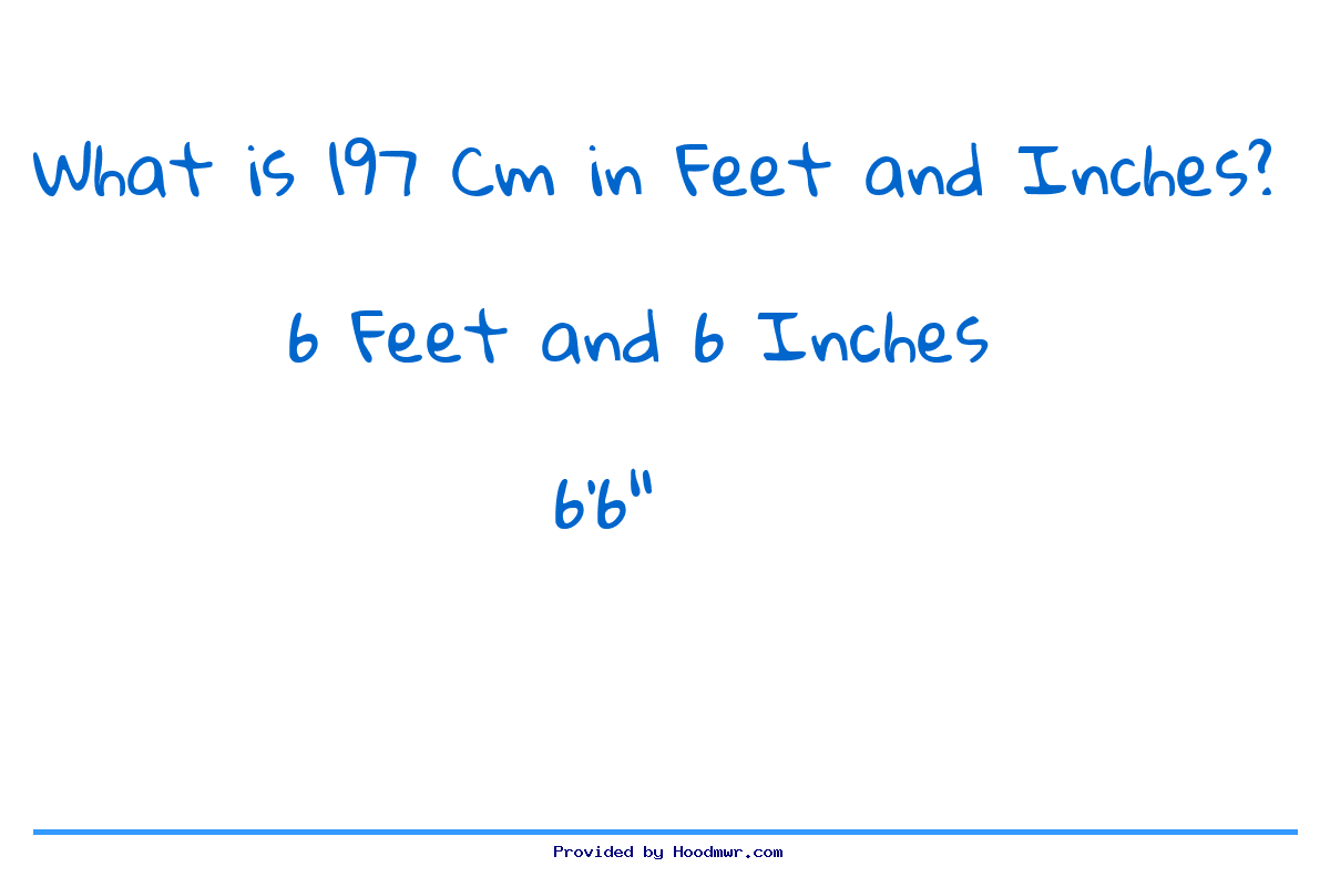 Answer for What is 197 CM in Feet and Inches?