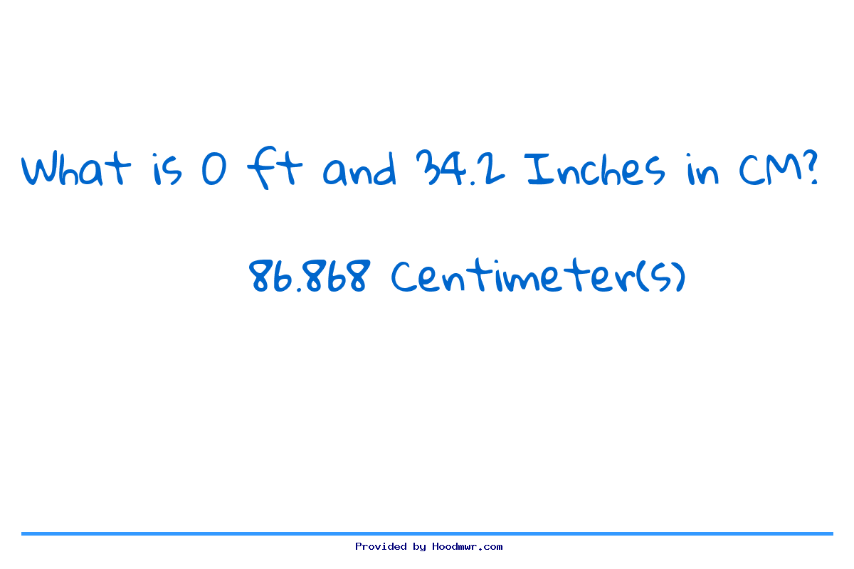 Answer for What is 0 Feet 34.2 Inches in Centimeters?