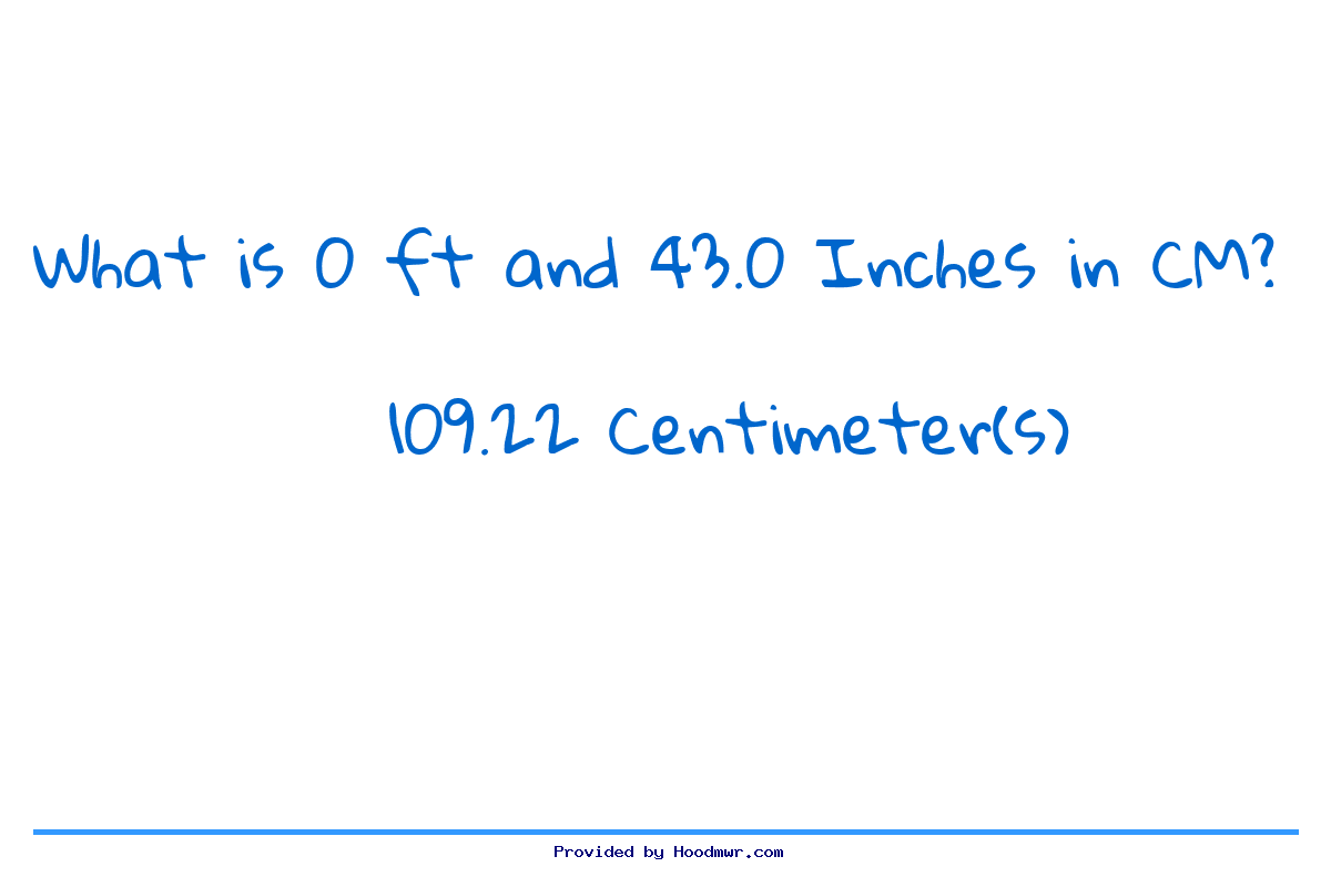 Answer for What is 0 Feet 43 Inches in Centimeters?