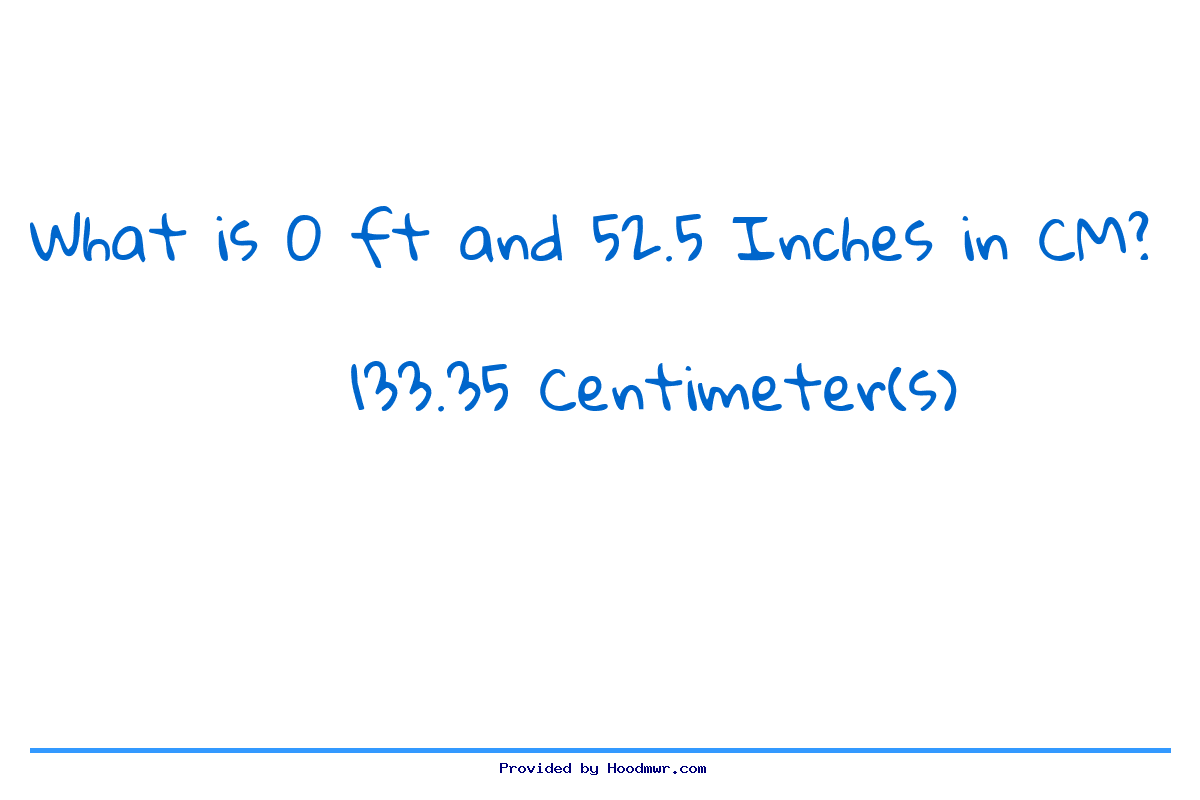 Answer for What is 0 Feet 52.5 Inches in Centimeters?