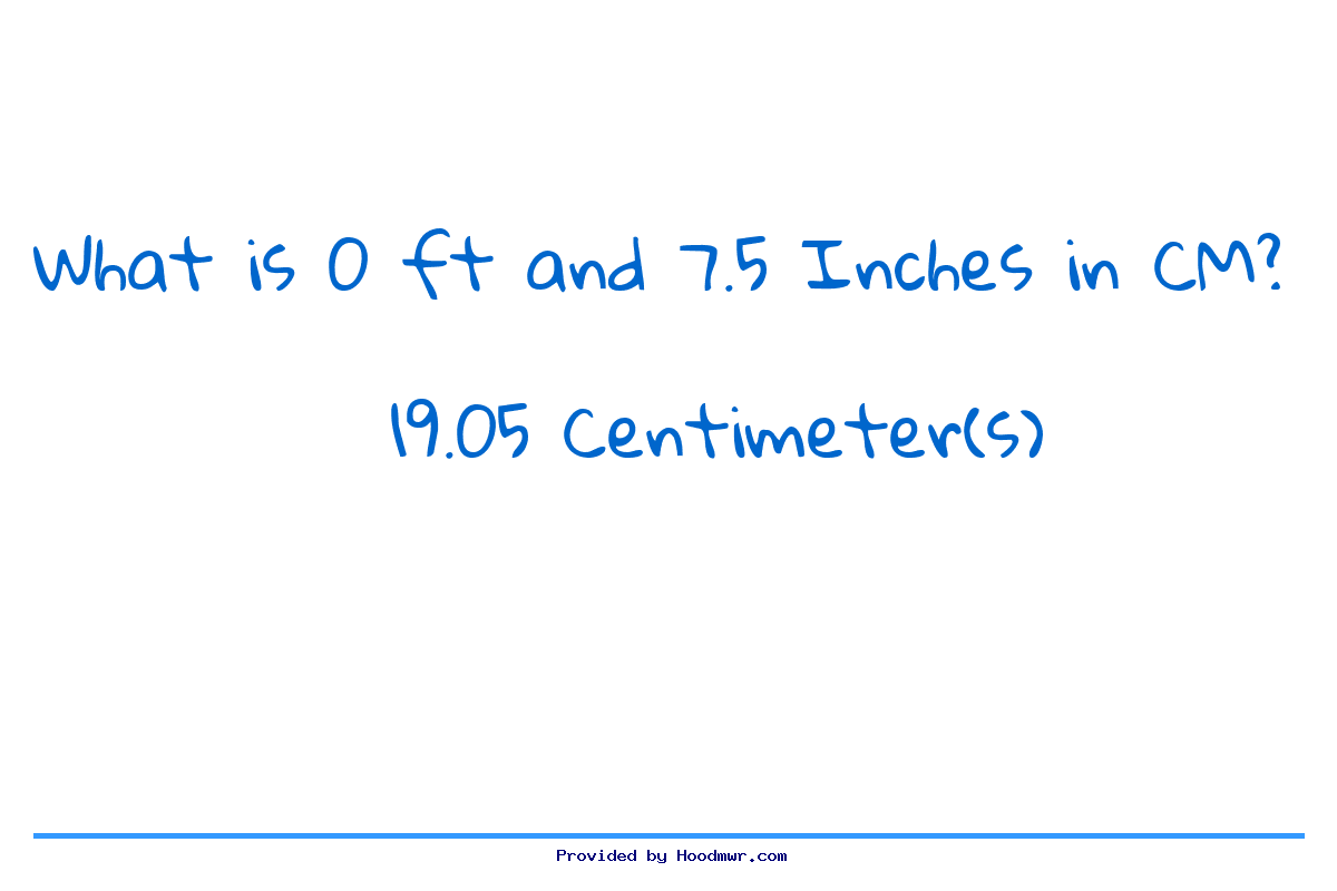 Answer for What is 0 Feet 7.5 Inches in Centimeters?