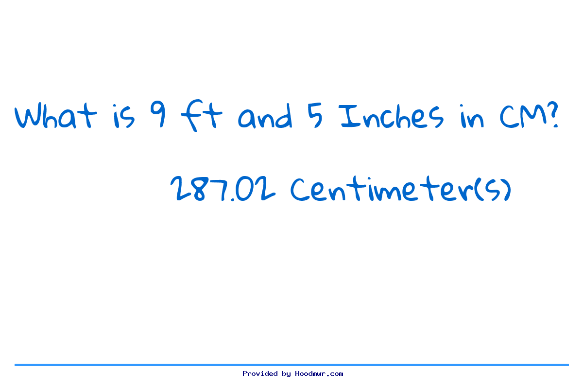 Answer for What is 9 Feet 5 Inches in Centimeters?
