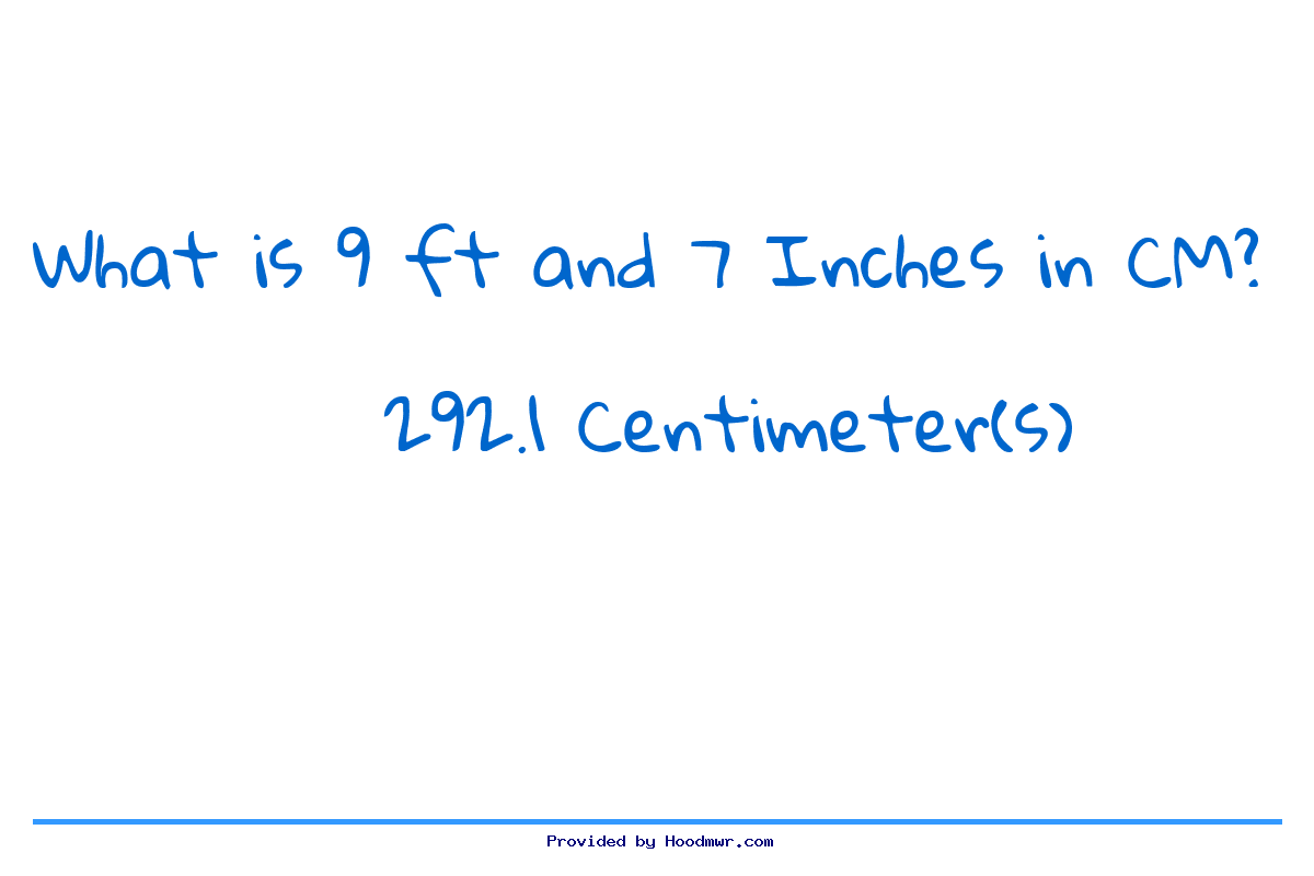 Answer for What is 9 Feet 7 Inches in Centimeters?