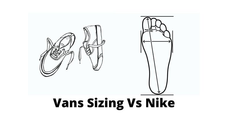 Vans Sizing Vs Nike - Shoe Fitting Guide -